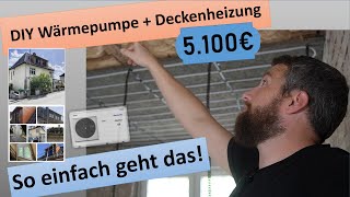 DIY💪Selber Wärmepumpe und Deckenheizung einbauen  einfach und 🤑günstig [upl. by Narual886]