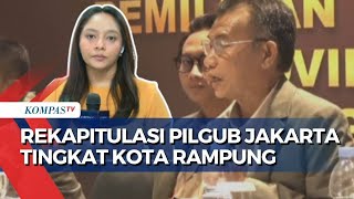 Pilkada DKI Rekapitulasi Suara Tingkat Kota Selesai Apa Langkah Berikutnya [upl. by Ermey]