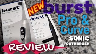 NEW Burst Pro amp Curve Sonic Toothbrush REVIEW [upl. by Belinda]