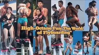 HighOctane Fun The World of Flyboardingmspkr2 [upl. by Rennug]