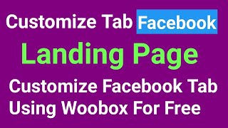 How to Create a Custom Facebook Tab Using Woobox  Design Facebook Landing Page Free [upl. by Ahusoj]