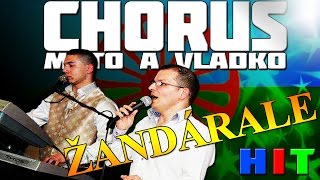 Chorus Mato A Vladko  Žandárale [upl. by Verine131]