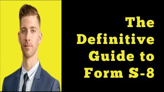 The Definitive Guide to Form S8 [upl. by Osborn574]