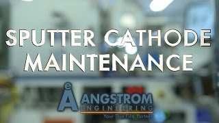 Angstrom HowTo  Sputter Cathode Maintenance [upl. by Etnohs512]