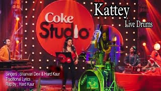 Kattey  Coke Studio  Live Drums [upl. by Ellehcyar438]