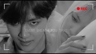 kim taehyung and lalisa manoban taelice  every breath you take obsessionstalker au  fmv [upl. by Follansbee]