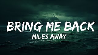 Miles Away  Bring Me Back Lyrics ft Claire Ridgely  lyrics Zee Music [upl. by High]