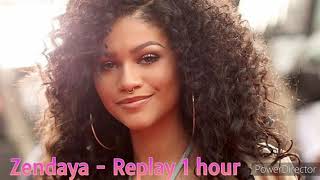 Zendaya  Replay 1 hour [upl. by Nera640]