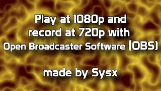 OBS Play at 1920x1080 resolution and record at 1280x720 resolution video request [upl. by Negaem]