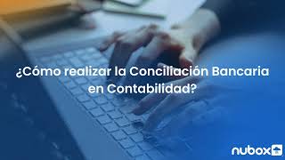 Contabilidad  ¿Cómo realizar la Conciliación Bancaria [upl. by Anoli]