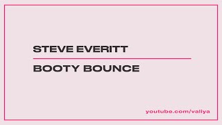 Steve Everitt – Booty Bounce [upl. by Nesahc661]