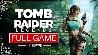 Tomb Raider Legend FULL Game Walkthrough  No Commentary 4K 60FPS [upl. by Burrow]