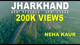 The Jharkhand Song  Apni Pehchan  Apni Udaan  Jharkhand Anthem  Neha Kaur [upl. by Otilesoj]