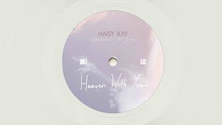 Maisy Kay  Heaven With You Official Visualizer [upl. by Pierce]