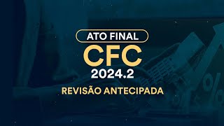 Ato Final CFC 2024 2 – Revisão Antecipada [upl. by Aserat22]