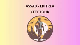 City Tour in Assab  Eritrea [upl. by Anikram454]