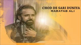 Chod De Sari Duniya Maratab Ali YouTube [upl. by Tarfe]