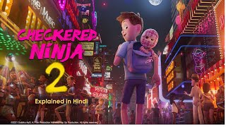 Animated movie explained in Hindi Watch Checkered Ninja 2 2021 Movie in Hindi with subtitles [upl. by Trevar]