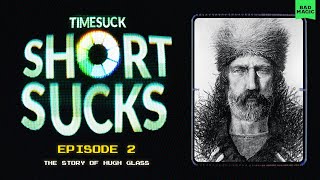 Short Suck 2  Grizzly Bear vs Mountain Man The Story of Hugh Glass [upl. by Koby]