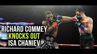 Richard Commey VS Isa Chaniev  Knockout  Highlights HD [upl. by Eehtomit588]