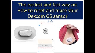 2021 easiest way to restart reset reuse Dexcom G6 sensor UPDATED [upl. by Piotr]