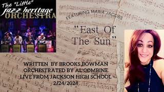 East of the Sun  Maria Jacobs with The quotLittlequot Jazz Heritage Orchestra [upl. by Justin]