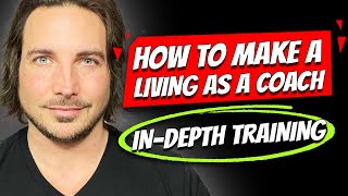 How To Make A Living As A Coach 200k Per Year Free InDepth Training [upl. by Gilberte]