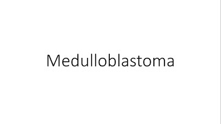 Medulloblastoma  For Medical Students [upl. by Farny]