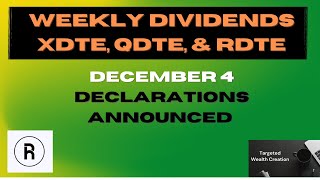 ROUNDHILL WEEKLY DECLARATIONS for XDTE QDTE amp RDTE MUST BUY B4 DEC 5 PAID DEC 6 [upl. by Eyaf]