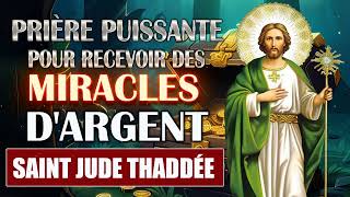 La Prière la plus Puissante pour Recevoir des Miracles Dargent  Saint Jude Thaddée [upl. by Bottali]