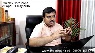 Weekly Horoscope 25 April1 May 2016 in Hindi by Pt Deepak Dubey 919990911538 [upl. by Eelanaj]