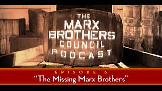 06 “The Missing Marx Brothers” [upl. by Pahl]