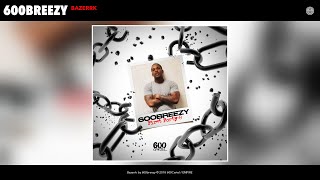 600breezy  Bazerrk Audio [upl. by Caldera]