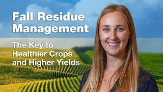 Fall Residue Management The Key to Healthier Crops and Higher Yields [upl. by Eytteb633]