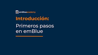 Introducción Primeros pasos en emBlue [upl. by Akcimahs]