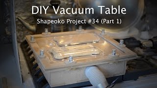 ShapeokoMade Vacuum Table Project [upl. by Chesnut]