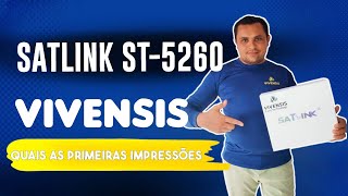 Satlink ST 5260 Vivensis Quais as Primeiras Impressões [upl. by Rayna]