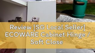 Review SG Local Seller ECOWARE Cabinet Hinge  Soft Close Hinge  Furniture Hinge [upl. by Perceval]