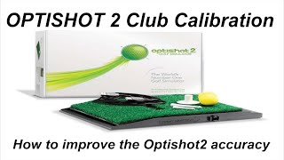 How to CALIBRATE your Clubs on the OPTISHOT 2 IMPROVE the accuracy on the OPTISHOT 2 [upl. by Albina]