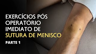 CIRURGIA DE MENISCO  EXERCÍCIOS PÓS OPERATÓRIO IMEDIATO de joelho sutura de menisco [upl. by Eibrab]