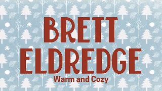 Brett Eldredge – Warm and Cozy Official Audio Video [upl. by Ntsuj]