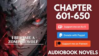 I Became A Zompirewolf – Chapter 601 to chapter 650 [upl. by Haff]