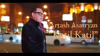 Artash Asatryan  Katil Katil [upl. by Lyrret]