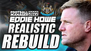 NEWCASTLE £120M REALISTIC REBUILD  Eddie Howe FM22 [upl. by Snilloc]