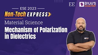 Mechanism of Polarization in Dielectrics  Material Science  UPSC ESE Electrical EE 2023 Exam [upl. by Noneek]