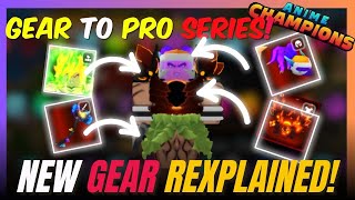 New GEAR REXPLAINED in Anime Champions  Gear to Pro Series  Anime Champions  kxp kingxp [upl. by Toma]