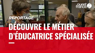 ÉDUCATRICE SPÉCIALISÉE DÉCOUVRE UN MÉTIER [upl. by Serg431]