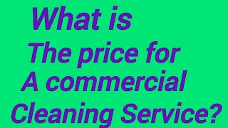 What is the price for a commercial cleaning service [upl. by Phineas]