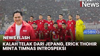 Kalah Telak dari Jepang Erick Thohir Minta Timnas Introspeksi [upl. by Bertilla77]