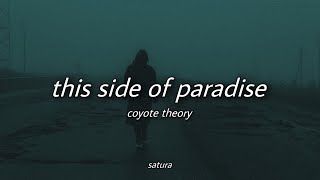 coyote theory  this side of paradise slowed  reverb with lyrics [upl. by Sidwohl800]